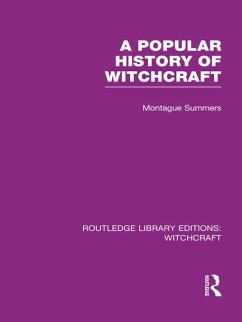 A Popular History of Witchcraft (RLE Witchcraft) (eBook, PDF) - Summers, Montague