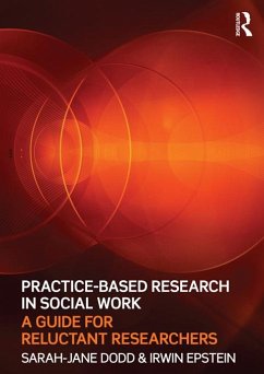 Practice-Based Research in Social Work (eBook, PDF) - Dodd, Sarah-Jane; Epstein, Irwin