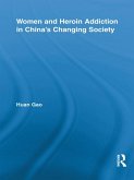 Women and Heroin Addiction in China's Changing Society (eBook, ePUB)