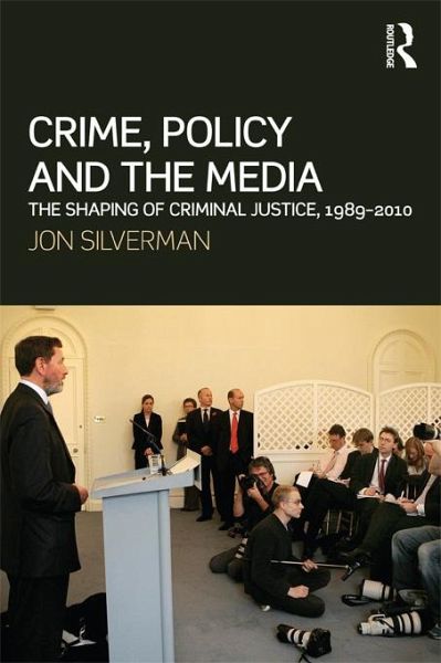 Crime, Policy and the Media (eBook, ePUB) Crime, Policy and the Media (eBook, ePUB)