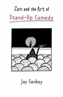 Zen and the Art of Stand-Up Comedy (eBook, PDF) - Sankey, Jay