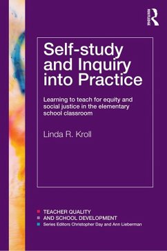 Self-study and Inquiry into Practice (eBook, ePUB) - Kroll, Linda R.