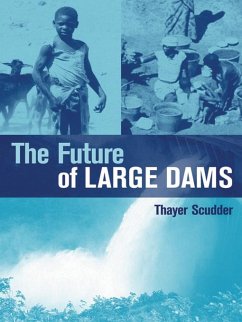 The Future of Large Dams (eBook, ePUB) - Scudder, Thayer Ted