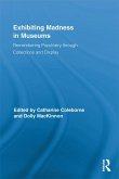 Exhibiting Madness in Museums (eBook, PDF)