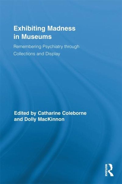 Exhibiting Madness in Museums (eBook, PDF) Exhibiting Madness in Museums (eBook, PDF)