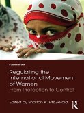 Regulating the International Movement of Women (eBook, ePUB)