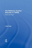 The Reflexive Teacher Educator in TESOL (eBook, ePUB)