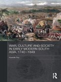War, Culture and Society in Early Modern South Asia, 1740-1849 (eBook, ePUB)