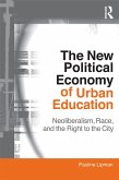 The New Political Economy of Urban Education (eBook, ePUB)