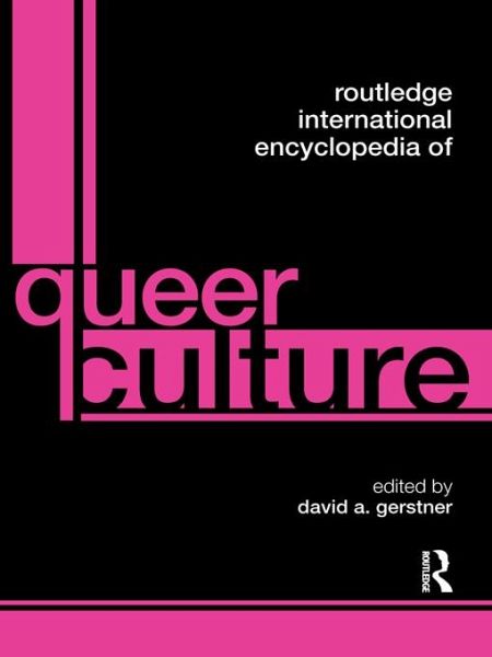 Routledge International Encyclopedia of Queer Culture (eBook, ePUB) Routledge International Encyclopedia of Queer Culture (eBook, ePUB)