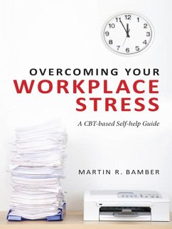 Overcoming Your Workplace Stress (eBook, PDF) - Bamber, Martin R.