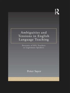 Ambiguities and Tensions in English Language Teaching (eBook, PDF) - Sayer, Peter