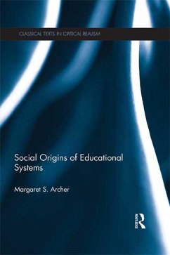 Social Origins of Educational Systems (eBook, PDF) - Archer, Margaret