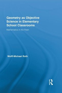 Geometry as Objective Science in Elementary School Classrooms (eBook, ePUB) - Roth, Wolff-Michael