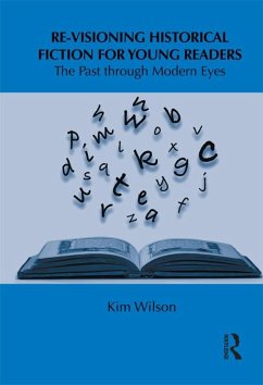 Re-visioning Historical Fiction for Young Readers (eBook, ePUB) - Wilson, Kim