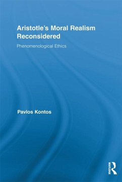 Aristotle's Moral Realism Reconsidered (eBook, ePUB) - Kontos, Pavlos