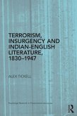 Terrorism, Insurgency and Indian-English Literature, 1830-1947 (eBook, PDF)