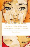 Women, Terrorism, and Trauma in Italian Culture (eBook, PDF)