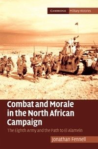 Combat and Morale in the North African Campaign (eBook, PDF) - Fennell, Jonathan