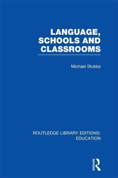 Language, Schools and Classrooms (RLE Edu L Sociology of Education) (eBook, PDF) - Stubbs, Michael