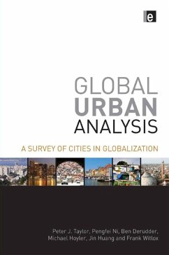 Global Urban Analysis (eBook, PDF) - Taylor, Peter J; Ni, Pengfei; Derudder, Ben; Hoyler, Michael; Huang, Jin; Witlox, Frank