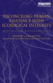 Reconciling Human Existence with Ecological Integrity (eBook, ePUB)