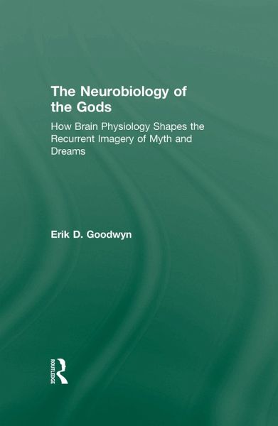 The Neurobiology of the Gods (eBook, PDF)