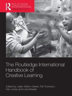 The Routledge International Handbook of Creative Learning (eBook, ePUB)