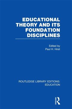 Educational Theory and Its Foundation Disciplines (RLE Edu K) (eBook, ePUB)