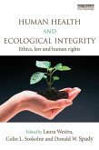 Human Health and Ecological Integrity (eBook, PDF) Human Health and Ecological Integrity (eBook, PDF)