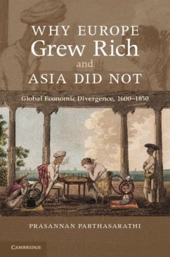 Why Europe Grew Rich and Asia Did Not (eBook, PDF) - Parthasarathi, Prasannan