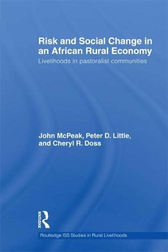 Risk and Social Change in an African Rural Economy (eBook, ePUB) - McPeak, John G.; Little, Peter D.; Doss, Cheryl R.