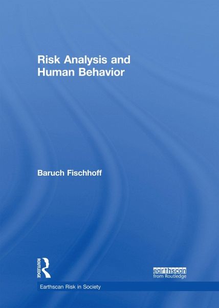 Risk Analysis and Human Behavior (eBook, PDF) Risk Analysis and Human Behavior (eBook, PDF)