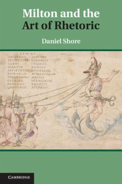 Milton and the Art of Rhetoric (eBook, PDF) - Shore, Daniel