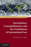 Parochialism, Cosmopolitanism, and the Foundations of International Law (eBook, PDF)
