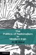 Politics of Nationalism in Modern Iran... - Bild 1