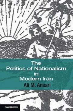 Politics of Nationalism in Modern Iran (eBook, PDF) - Ansari, Ali M.