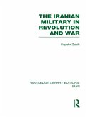 The Iranian Military in Revolution and War (RLE Iran D) (eBook, ePUB)