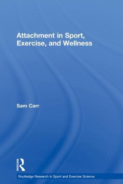 Attachment in Sport, Exercise and Wellness (eBook, ePUB) - Carr, Sam