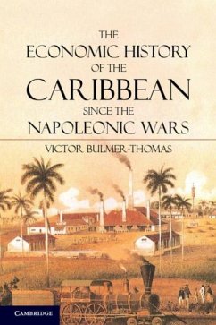 Economic History of the Caribbean since the Napoleonic Wars (eBook, PDF) - Bulmer-Thomas, Victor