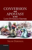 Conversion and Apostasy in the Late Ottoman Empire (eBook, PDF)
