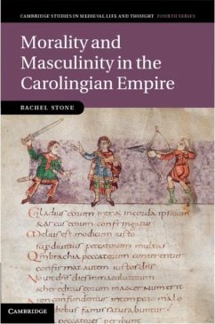 Morality and Masculinity in the Carolingian Empire (eBook, PDF) - Stone, Rachel