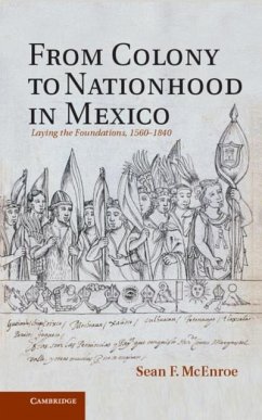 From Colony to Nationhood in Mexico (eBook, PDF) - McEnroe, Sean F.