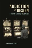Addiction by Design (eBook, ePUB)