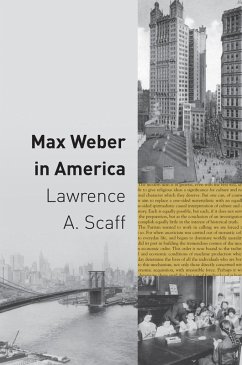 Max Weber in America (eBook, ePUB) - Scaff, Lawrence A.