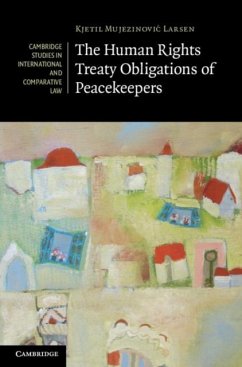 Human Rights Treaty Obligations of Peacekeepers (eBook, PDF) - Larsen, Kjetil Mujezinovic