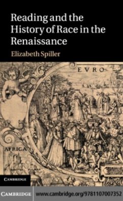 Reading and the History of Race in the Renaissance (eBook, PDF) - Spiller, Elizabeth