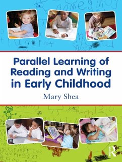 Parallel Learning of Reading and Writing in Early Childhood (eBook, PDF) - Shea, Mary