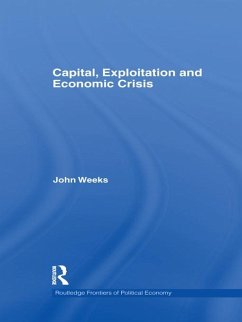 Capital, Exploitation and Economic Crisis (eBook, ePUB) - Weeks, John