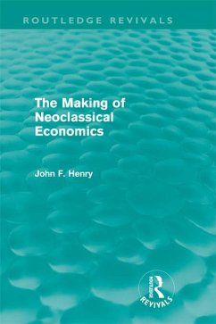 The Making of Neoclassical Economics (Routledge Revivals) (eBook, ePUB) - Henry, John F.